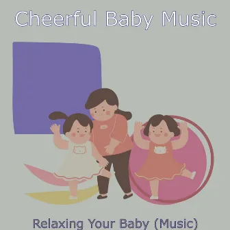 Relaxing Your Baby (Music) by 