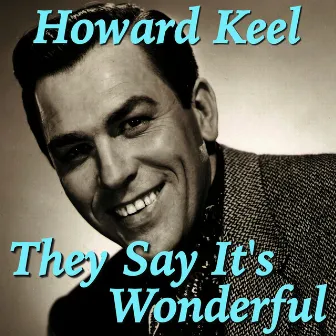 They Say It's Wonderful by Howard Keel