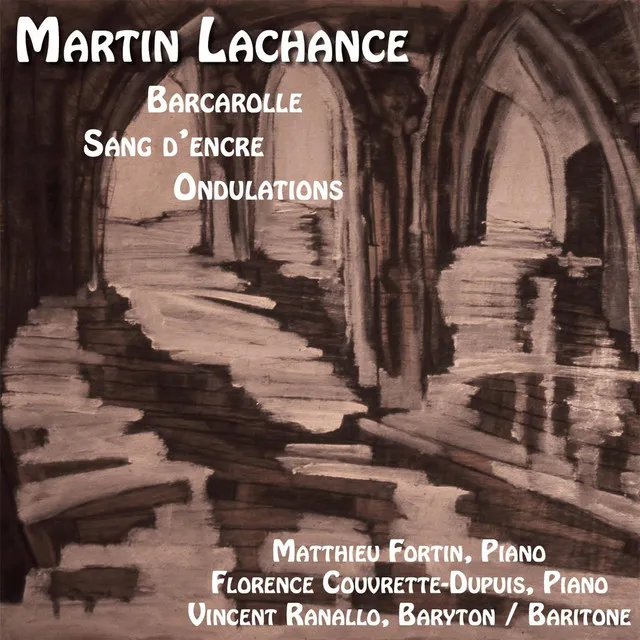 Martin Lachance: Barcarolle, Sang d'encre, Ondulations