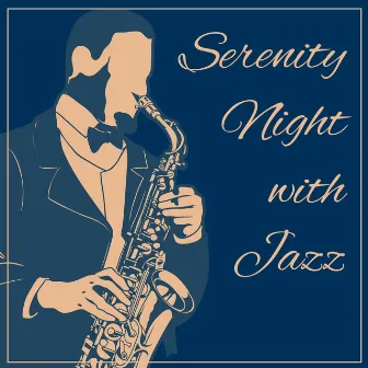 Serenity Night with Jazz – Restaurant Music, Vintage Jazz Cafe, Background Music for Night by Night Music Oasis