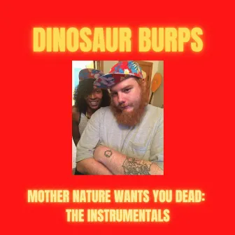 Mother Nature Wants You Dead: The Instrumentals by Dinosaur Burps