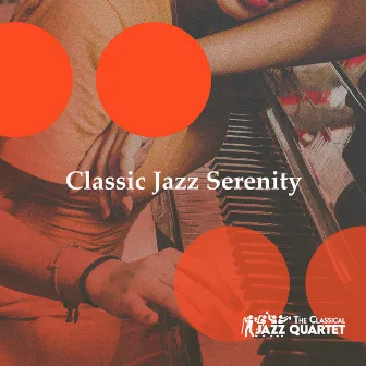 Classic Jazz Serenity by The Classical Jazz Quartet