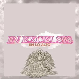 In Excelsis (En Lo Alto) by Irma Cristina