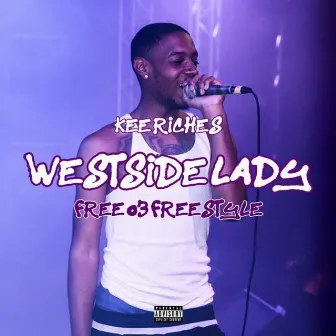 Westside Lady (Free 03 Freestyle) by Kee Riche$