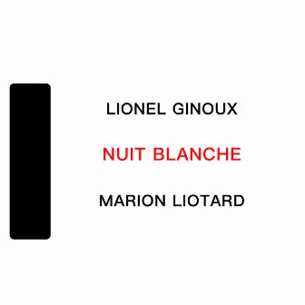 Nuit Blanche by Lionel Ginoux