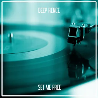 Set Me Free by Deep Rence