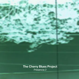 Presencia 2 (Special Edition) by The Cherry Blues Project