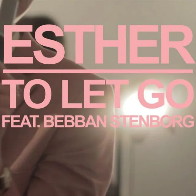 To Let Go (feat. Bebban Stenborg)