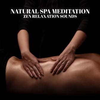 Natural Spa Meditation - Reiki Healing Massage Music for Inner Peace and Well-being, Zen Relaxation Sounds by Meditation Music Artists