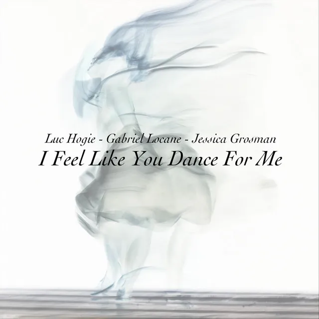 I Feel Like You Dance for Me