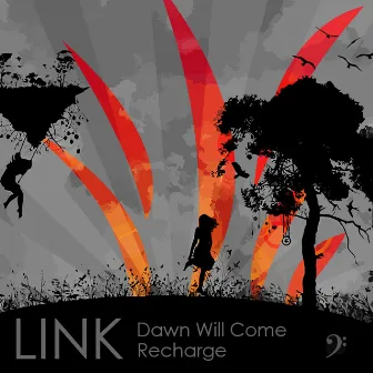 Dawn Will Come / Recharge by Link