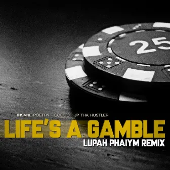 Life's A Gamble (Lupah Phaiym Remix) by JP Tha Hustler