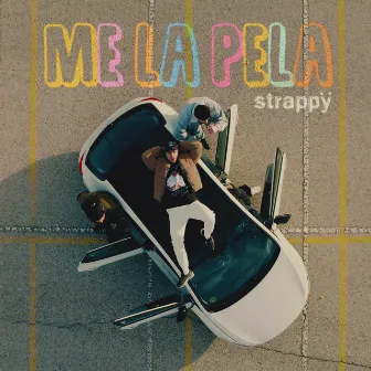 Me La Pela by Strappÿ