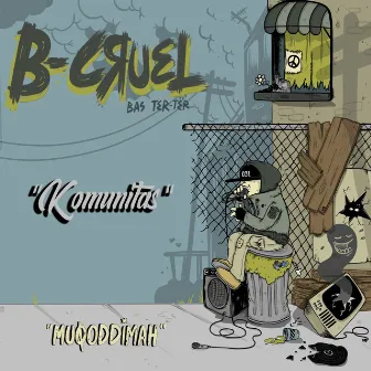 Komunitas by B-Cruel