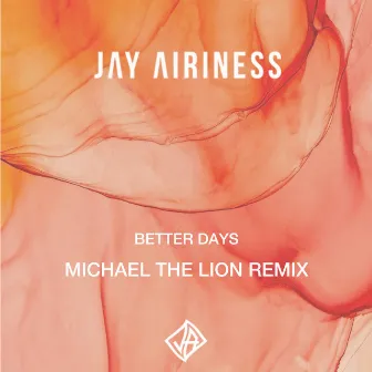 Better Days (Michael The Lion Remix) by Michael The Lion