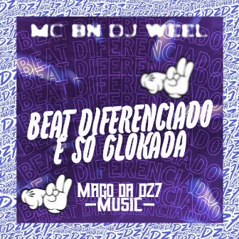 Beat Diferenciado É Só Glokada by DJ WEEL