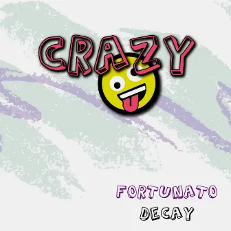 Crazy by Fortunato