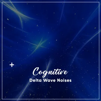 #6 Cognitive Delta Wave Noises by Binaural Reality Therapy