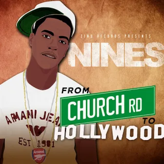 From Church Rd. to Hollywood by Nines