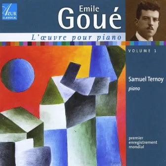 Emile Goué: Piano Works, Vol. 1 by Samuel Ternoy