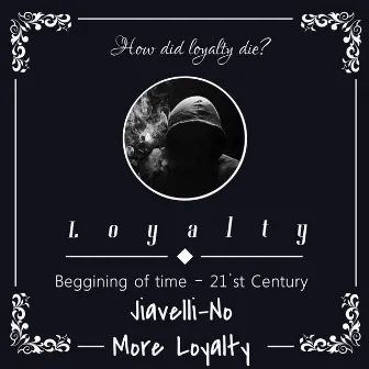 No More Loyalty by Jiavelli