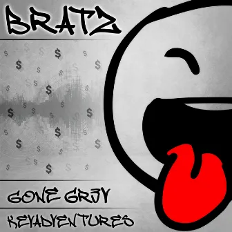 Bratz by Gone Gr3y