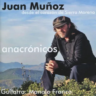 Desde el Corazón de Sierra Morena - Anacrónicos by Juan Muñoz