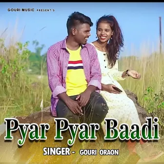 Pyar Pyar Baadi by Gouri Oraon