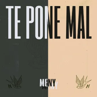 Te Pone Mal by Meny