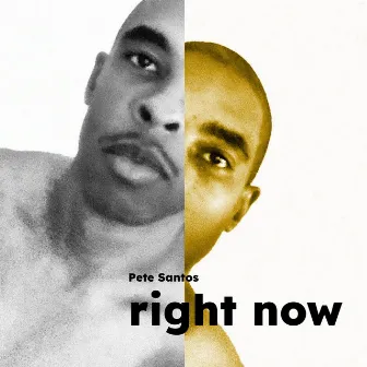 right now by Pete Santos