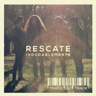 Indudablemente (Track by Track) by Rescate