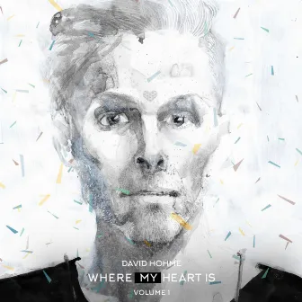 Where My Heart Is, Vol. 1 by David Hohme