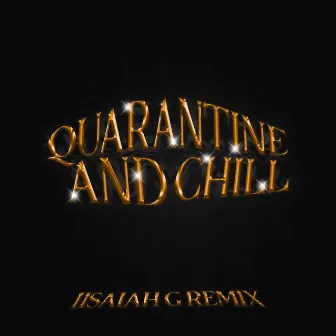 Quarantine & Chill (Remix) by Dj iWill