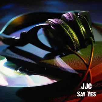 Say Yes by JJC