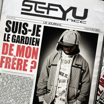 Suis-Je Le Gardien de Mon Frere? by Sefyu