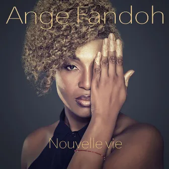 Nouvelle Vie by Ange Fandoh