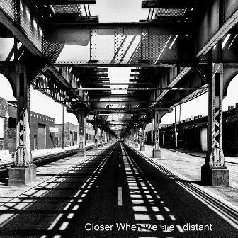 Closer When We Are Distant by Claudia Cappelletti