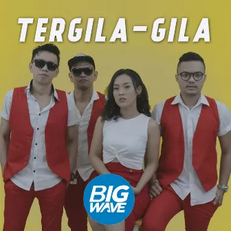 Tergila-Gila by BigWave