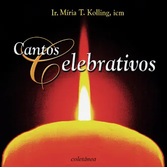 Cantos Celebrativos by Ir. Míria T. Kolling ICM