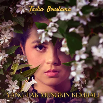 Yang Tak Mungkin Kembali by Tasha Bouslama