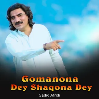 Gomanona Dey Shaqona Dey by Sadiq Afridi