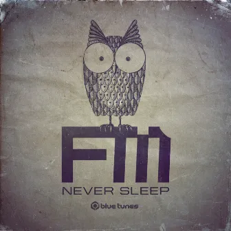 Never Sleep by FM