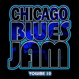 Chicago Blues Jam, Vol. 10 (Live) by 