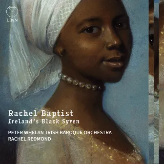 Rachel Baptist: Ireland’s Black Syren by Unknown Artist