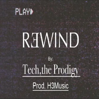 Rewind by Tech, the Prodigy