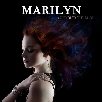 Autour de moi by Marilyn