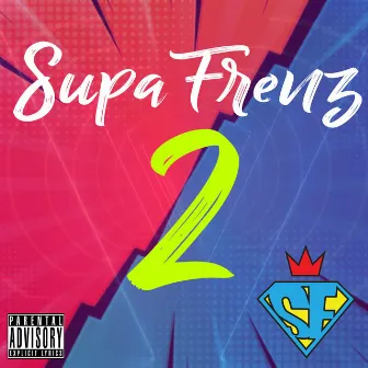 SupaFrenz 2 by BKG Tony P