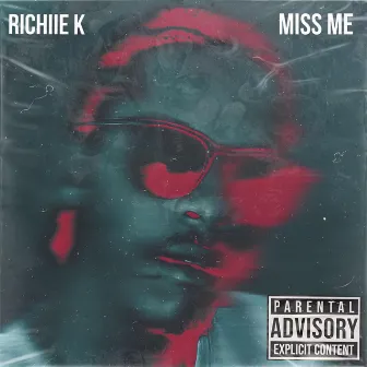 MISS ME by Richiie K