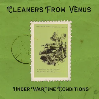 Under Wartime Conditions by The Cleaners From Venus