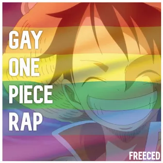 GAY ONE PIECE RAP by Freeced